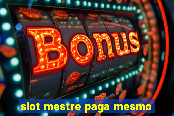 slot mestre paga mesmo